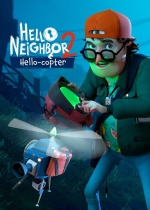 Hello Neighbor 2: Hello-copter