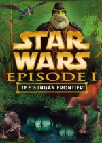 Star Wars Episode I: The Gungan Frontier